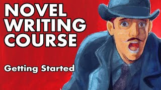 Novel Writing Course  Lesson 1  Getting Started [upl. by Torrlow]