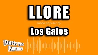 Los Galos  Llore Versión Karaoke [upl. by Eelirrem593]