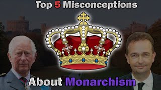 Refuting Misconceptions About Monarchism [upl. by Amoakuh688]