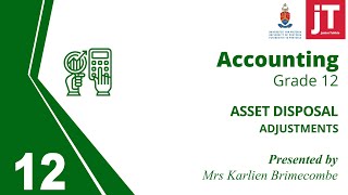 Gr 12 Accounting  13 Adjustments  Asset Disposal [upl. by Enytsuj]