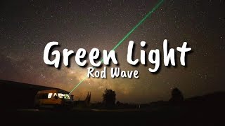 Rod Wave  Green Light Lyrics [upl. by Yhtomit]