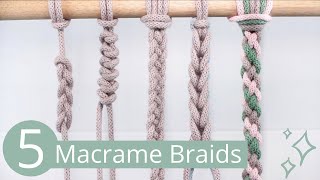 5 Braid Patterns to use in Macrame [upl. by Fey384]