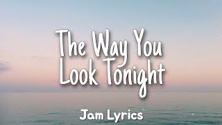 Just The Way You Look Tonight  Frank Sinatra ✓Lyrics✓ [upl. by Lory]