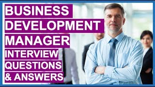 BUSINESS DEVELOPMENT MANAGER Interview Questions And Answers [upl. by Anayrb586]