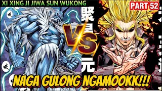 NAGA GULONG NGAMOOK  XI XING JI JIWA SUN WUKONG 52 [upl. by Appleton]