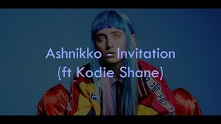 Ashnikko  Invitation ft Kodie Shane lyrics [upl. by Bonacci]