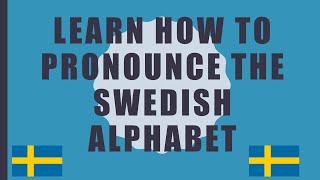 Learn how to pronounce the Swedish alphabet – With IPAsymbols [upl. by Ilhsa]