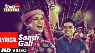 Sadi Gali Lyrical Video Song  Tanu Weds Manu  Ft Kangna Ranaut R Madhavan [upl. by Parthen]