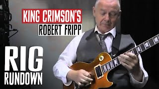 King Crimsons Robert Fripp Rig Rundown Gear Tour [upl. by Pamela]