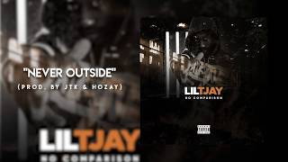 Lil TJAY  Never Outside Official Audio [upl. by Attenyw]