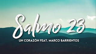 Un Corazón feat Marco Barrientos  Salmo 23 Letra  Lyrics [upl. by Idleman]