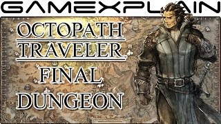 Octopath Traveler  How to Unlock the Final Dungeon SPOILER FREE Guide amp Walkthrough [upl. by Donn417]