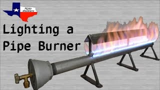 Lighting a Pipe Burner [upl. by Erdman224]