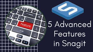 Snagit 2020 5 useful advanced featuresincludes all the updates [upl. by Collette]