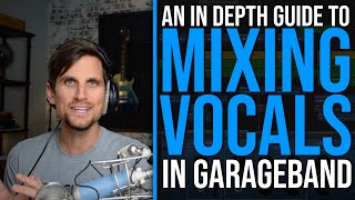 A Beginners Guide To Mixing Vocals In GarageBand GarageBand Tutorial [upl. by Ardnassak]