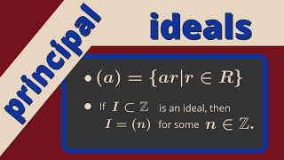 Abstract Algebra  Principal Ideals of a Ring [upl. by Madelina]