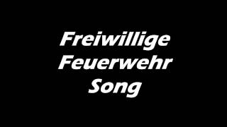 Freiwillige Feuerwehr Song [upl. by Emanuel]