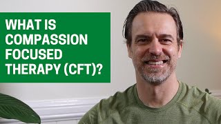 What is Compassion Focused Therapy CFT [upl. by Assisi]