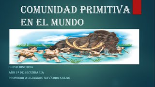 1° SEC HISTORIA quotLa Comunidad primitiva en el mundoquot [upl. by Jerrome]