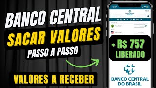 Como SACAR o DINHEIRO BANCO CENTRAL passo a passo Valores a receber BC [upl. by Chill]