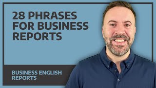 28 Phrases For Business Reports [upl. by Gnehc698]