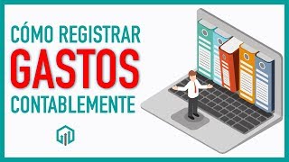 💲 Cómo registrar GASTOS en Contabilidad  Contabilidad Básica [upl. by Haik]