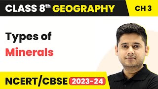 Types of Minerals  Mineral and Power Resources  Class 8 Geography Chapter 3 [upl. by Marchal]