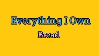 Everything I Own  Bread Lyrics Video [upl. by Biamonte]