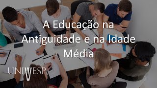 História da Educação  A Educação na Antiguidade e na Idade Média [upl. by Ehcadroj]