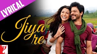 Lyrical  Jiya Re  Song with Lyrics  Jab Tak Hai Jaan  Shah Rukh Khan  Anushka Sharma  Gulzar [upl. by Alaet]