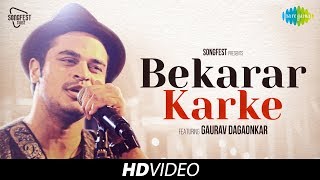 Bekarar Karke  Songfest Twist  Gaurav Dagaonkar I HD Video [upl. by Nhepets]