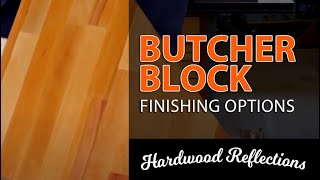 Butcher Block Finishing Tips – Hardwood Reflections [upl. by Auqemahs173]