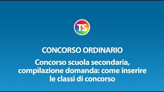 Concorso ordinario compilazione domanda come inserire le classi di concorso [upl. by Gruber]