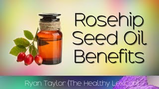 Rosehip Seed Oil Benefits and Uses [upl. by Ekim]