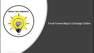 How Email Forwarding works in Office 365  Types of email forwarding in Office 365 [upl. by Esenej]