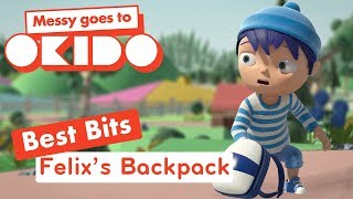 FELIXS BACKPACK BEST BITS  Compilation  Messy Goes To Okido  Cartoons For Kids [upl. by Acinorev941]