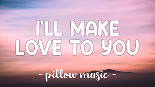 Ill Make Love To You  Boyz II Men Lyrics 🎵 [upl. by Brightman]