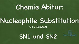 Chemie Abitur Nucleophile Substitution  SN1 und SN2 [upl. by Niar]