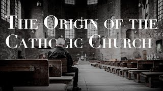 The Origin of the Roman Catholic Church [upl. by Nilsoj]