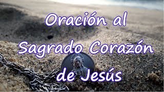 Oración al Sagrado Corazón de Jesús [upl. by Keil985]