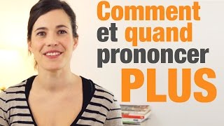 Comment et quand prononcer quotplusquot en français  How and when to pronounce quotplusquot in French [upl. by Aneema]