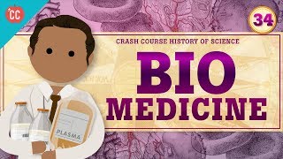 Biomedicine Crash Course History of Science 34 [upl. by Douglass611]