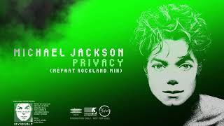 MICHAEL JACKSON  quotPRIVACYquot  Mefrat Rockland Mix [upl. by Nesmat365]