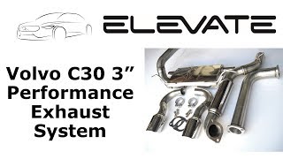 Elevate Volvo C30 T5 Performance Exhaust System [upl. by Malvia]