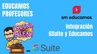 EDUCAMOS SM Integración GSuite en Educamos  Curso Educamos SM para Profesores [upl. by Naegem]