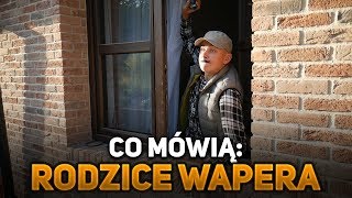 Co mówią RODZICE WAPERA [upl. by Adon]