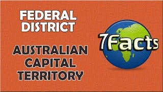 7 Facts you should know about the Australian Capital Territory [upl. by Aileno368]