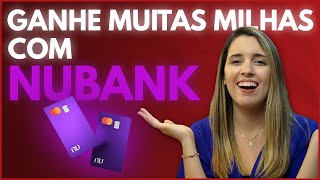 ACUMULE MUITAS MILHAS COM O NUBANK [upl. by Onaivlis]