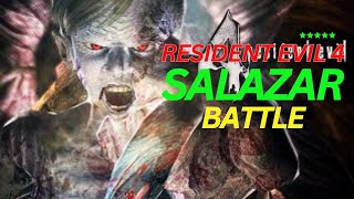 RESIDENT EVIL 4 BATTLING SALAZAR [upl. by Eizle383]