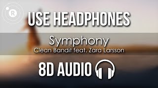 Clean Bandit feat Zara Larsson  Symphony 8D AUDIO [upl. by Akirahc254]